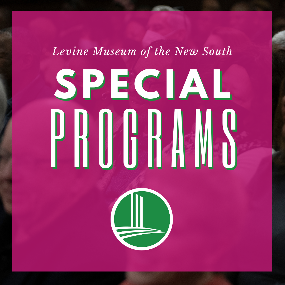 Levine Museum of the New South Special Programs Event Image