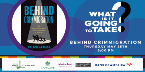 Levine Museum of the New South What Is It Going To Take? Behind Crimmigration Event Image